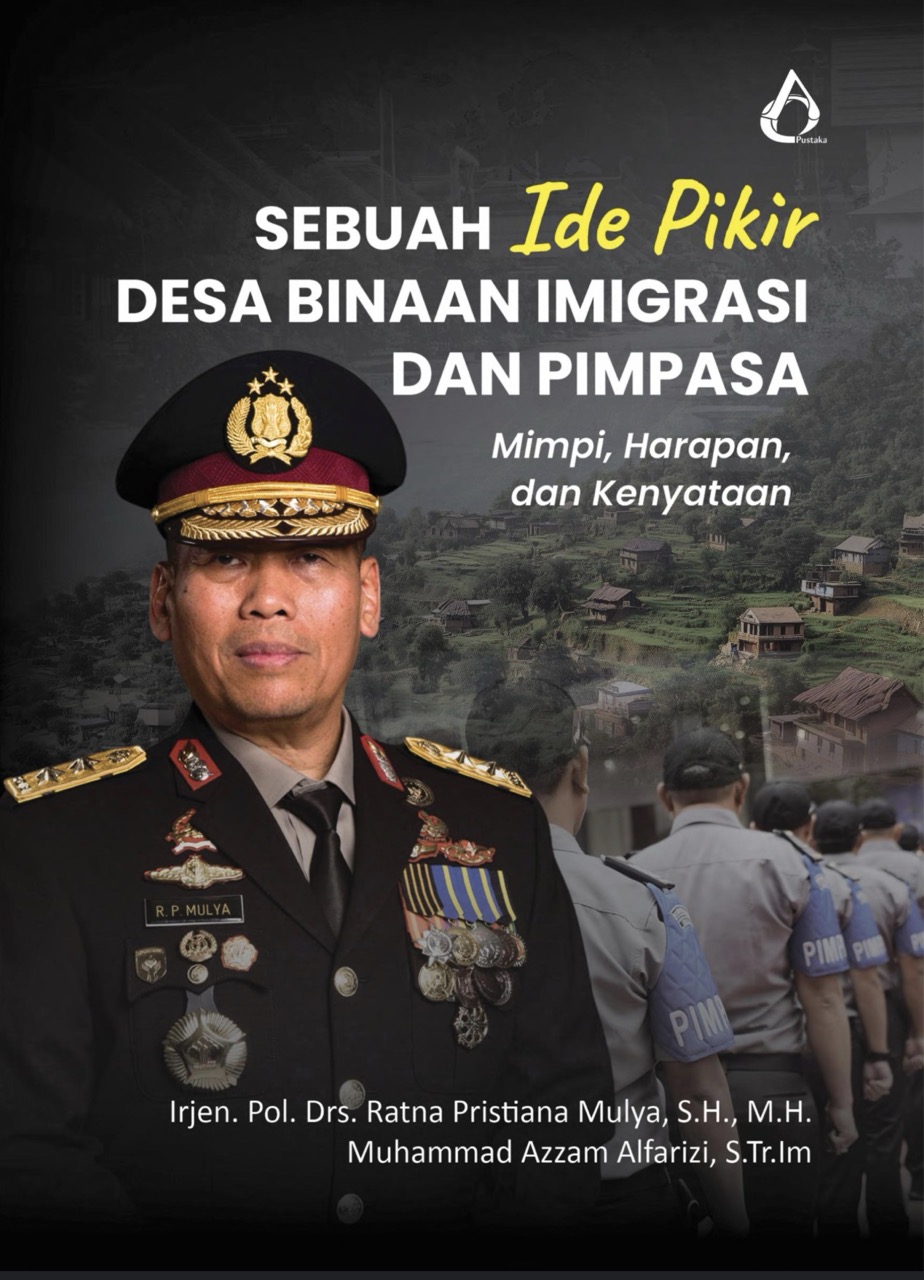 Sebuah Ide Pikir Desa Binaan Imigrasi dan PIMPASA: Mimpi, Harapan, dan Kenyataan